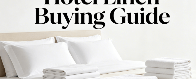 2026 Hotel Linen Buying Guide